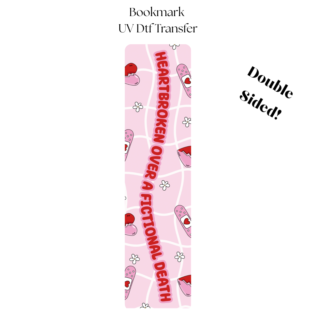 Heartbroken Over Fictional UV DTF Bookmark Transfer