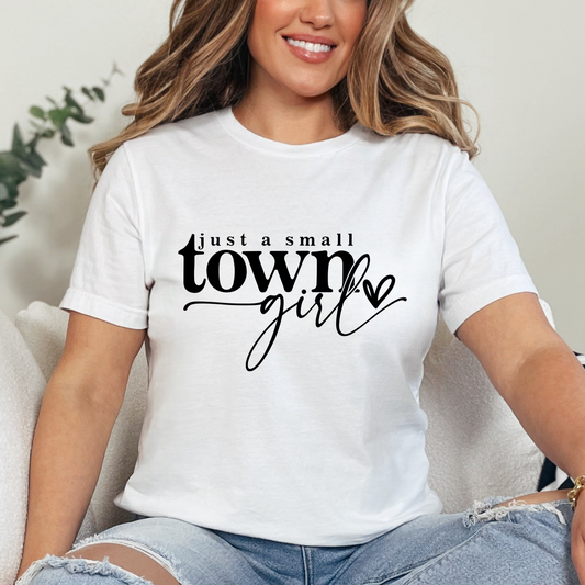 Just a Small Town Girl SINGLE Color DTF Transfer