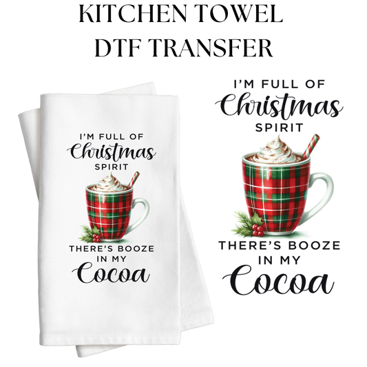 I'm Full of Christmas Spirit Kitchen Towel DTF Transfer