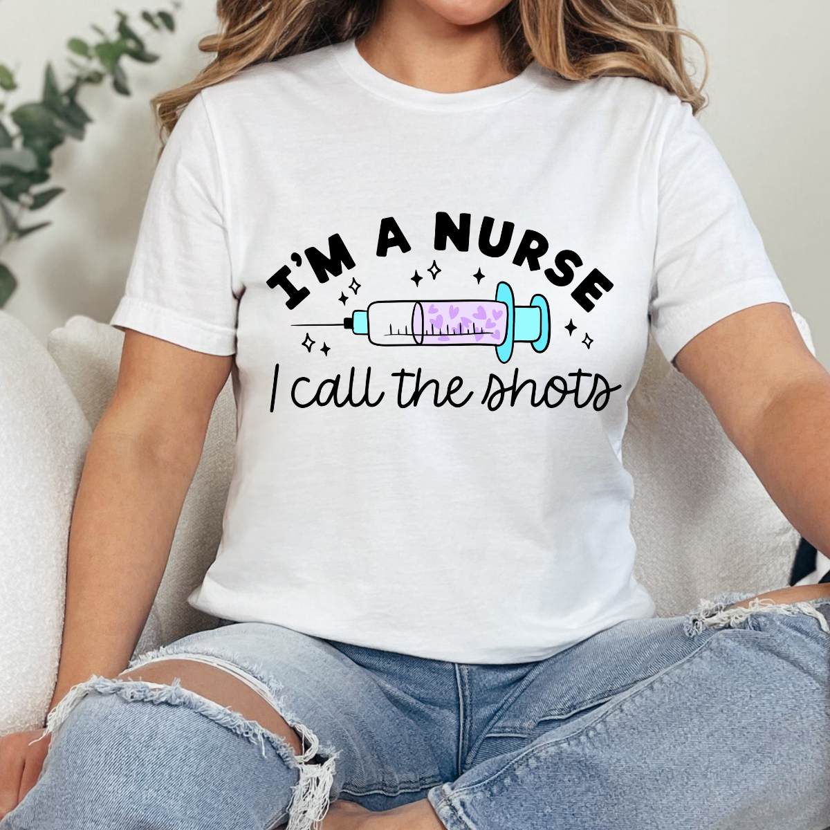 I’m a Nurse I Call the Shots DTF TRANSFER