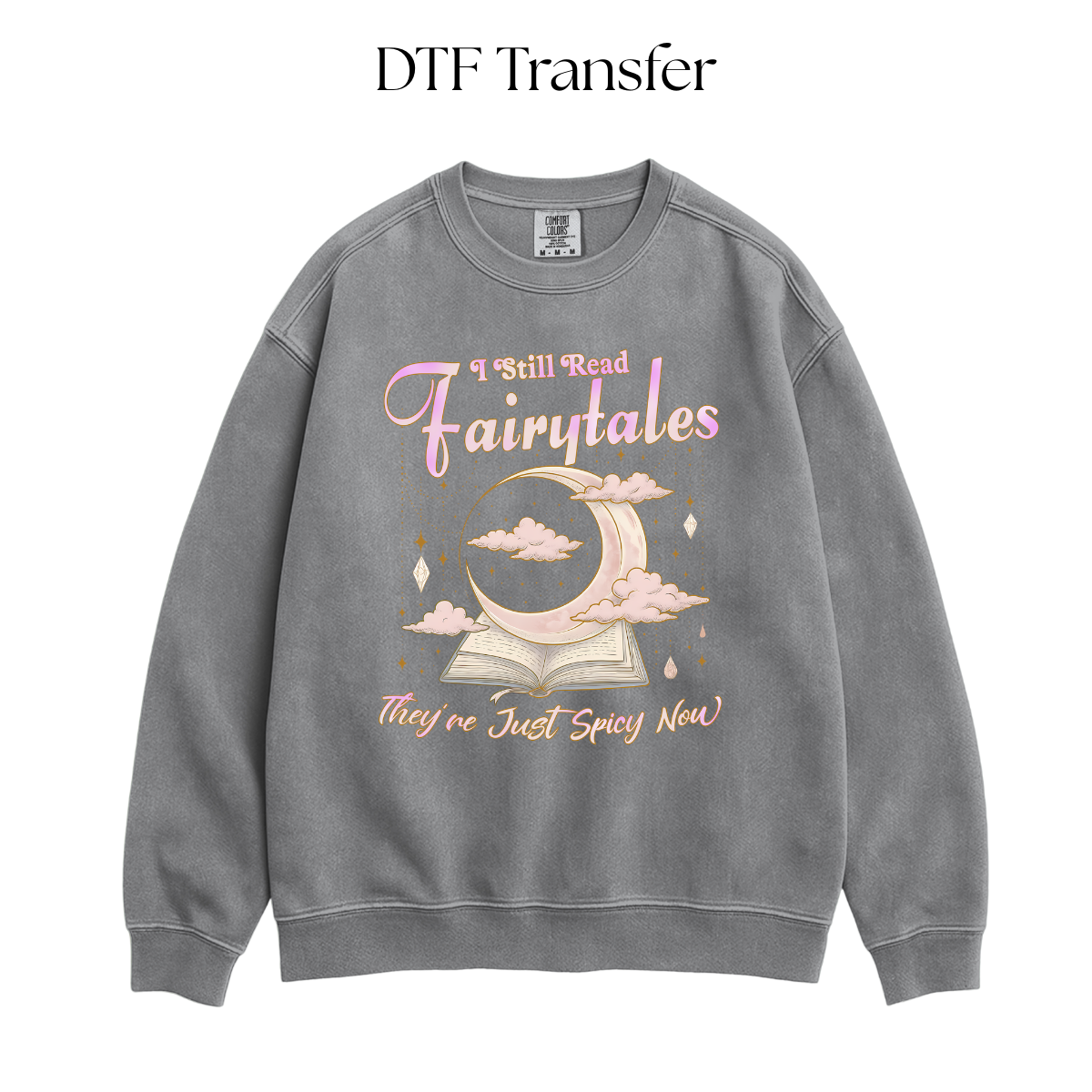 I Still Read Fairytales DTF Transfer