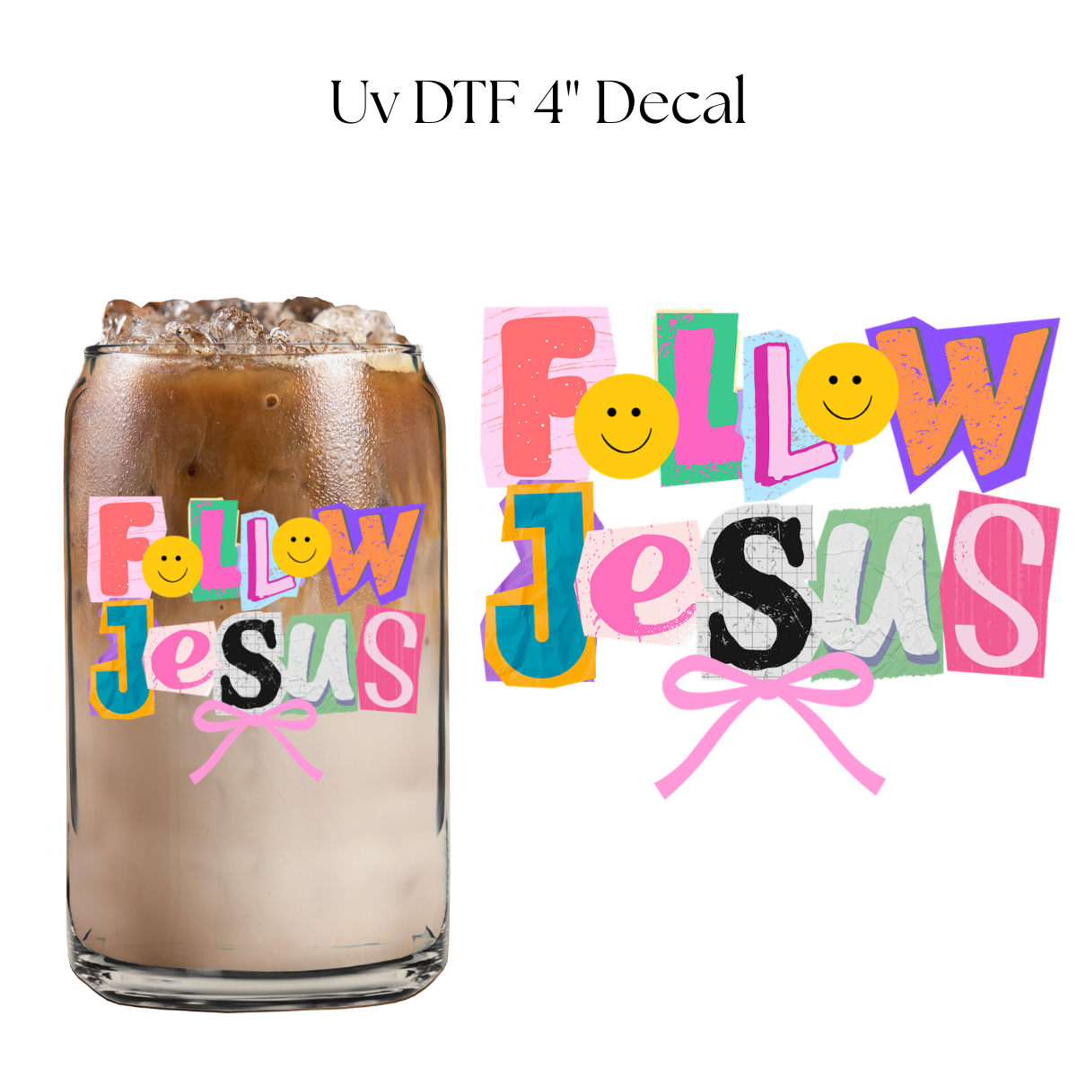 Follow Jesus Colorful 4” UV DTF Decal