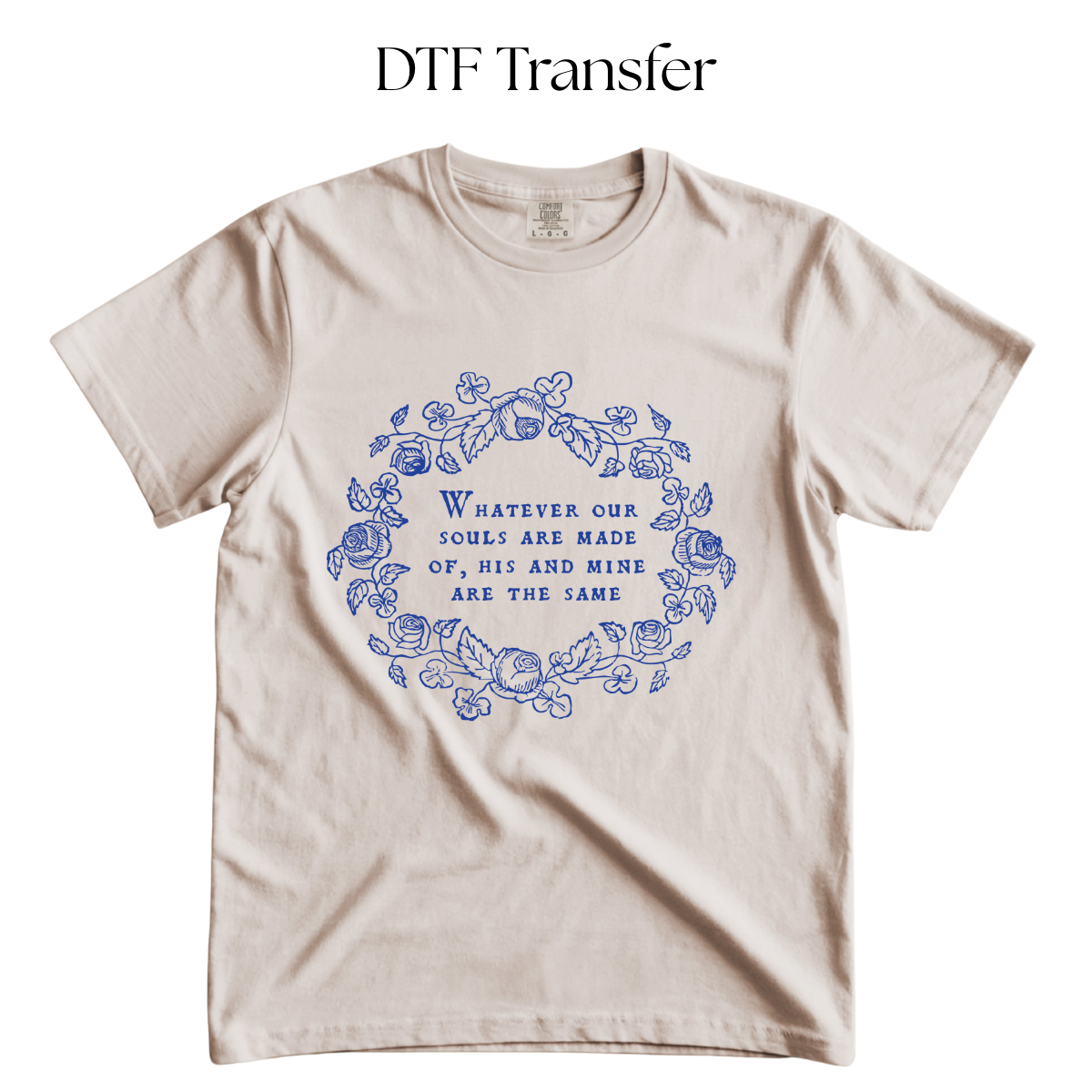 Whatever our Souls are Made Of DTF Transfer