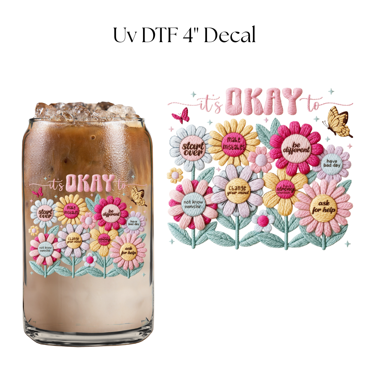 Its Okay To Flowers Faux Yarn 4” UV DTF Decal