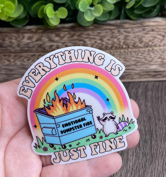 Everything Is Just Fine Vinyl Sticker