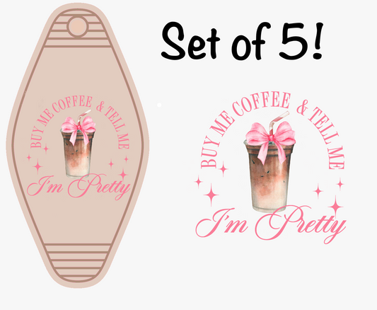 Buy Me Coffee & Tell Me I'm Pretty MOTEL KEYCHAIN Transfer