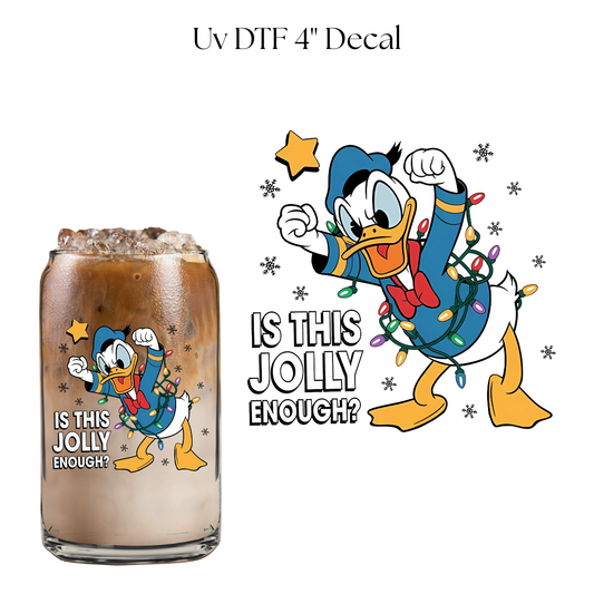 Enchanted Duck Is This Jolly Enough? 4” UV DTF Decal