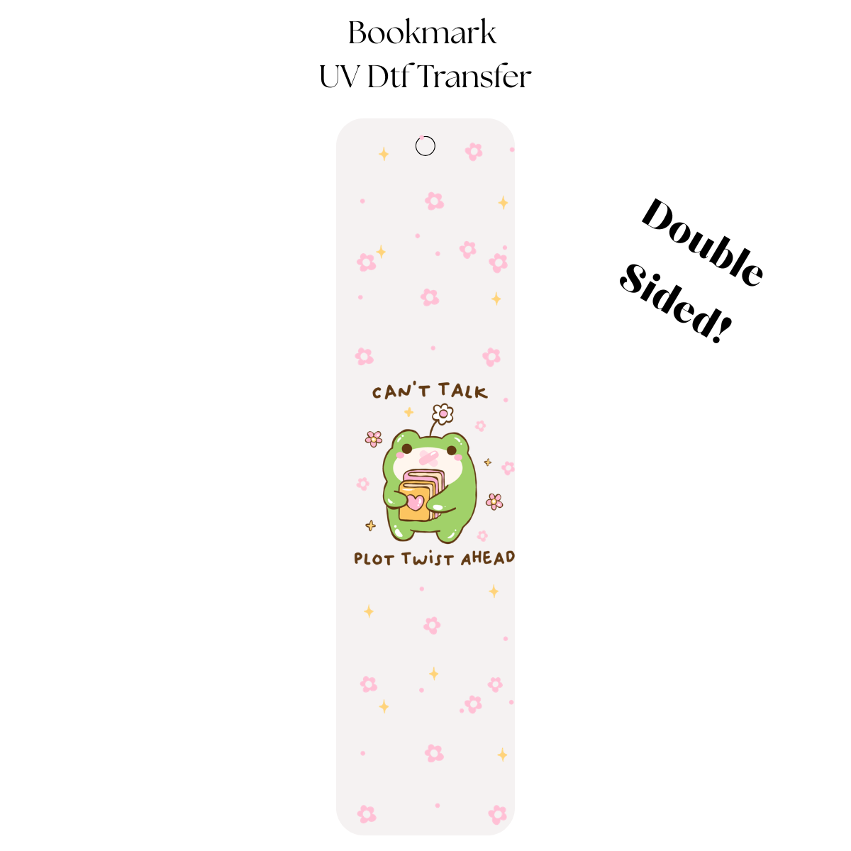 Can’t Talk Plot Twist Ahead UV DTF Bookmark Transfer