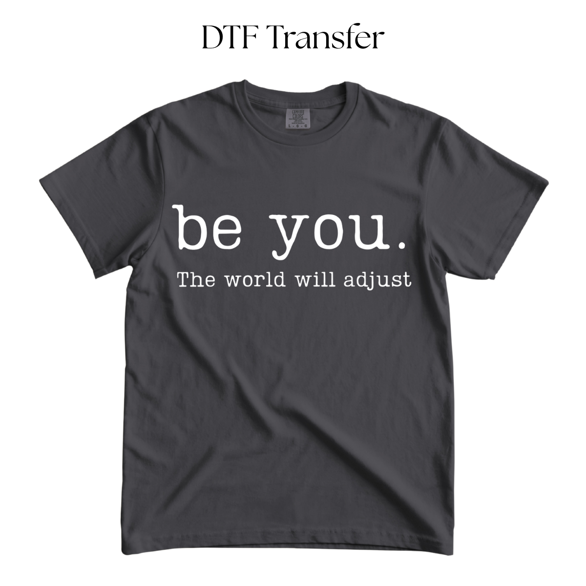 Be You White Single Color DTF Transfer