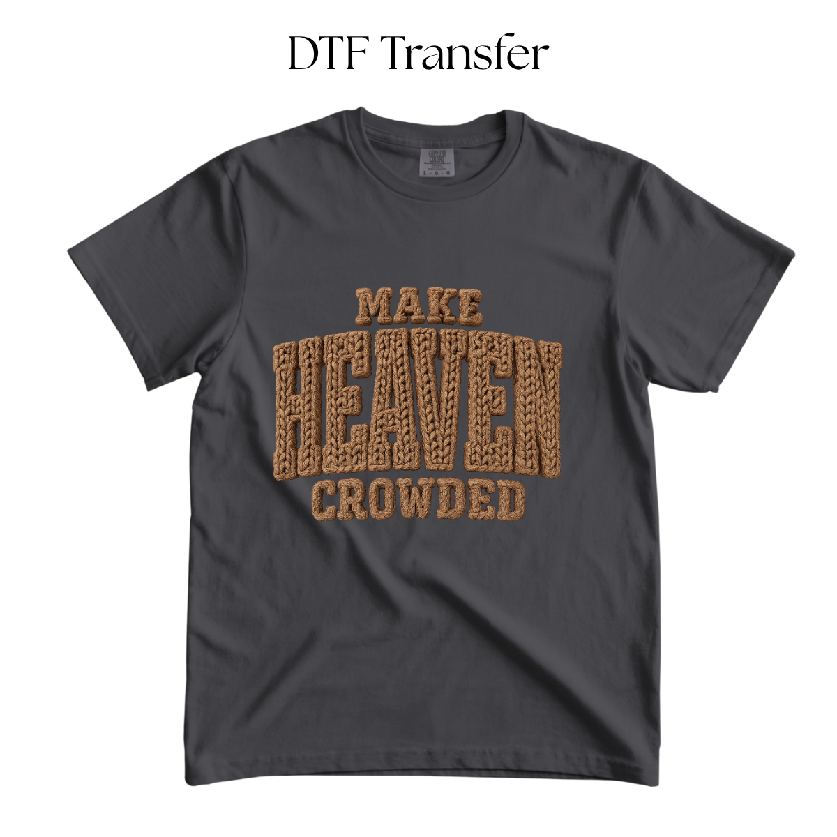 Make Heaven Crowded Faux Yarn DTF Transfer