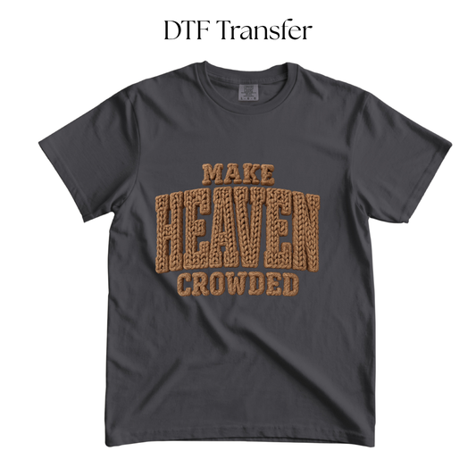 Make Heaven Crowded Faux Yarn DTF Transfer