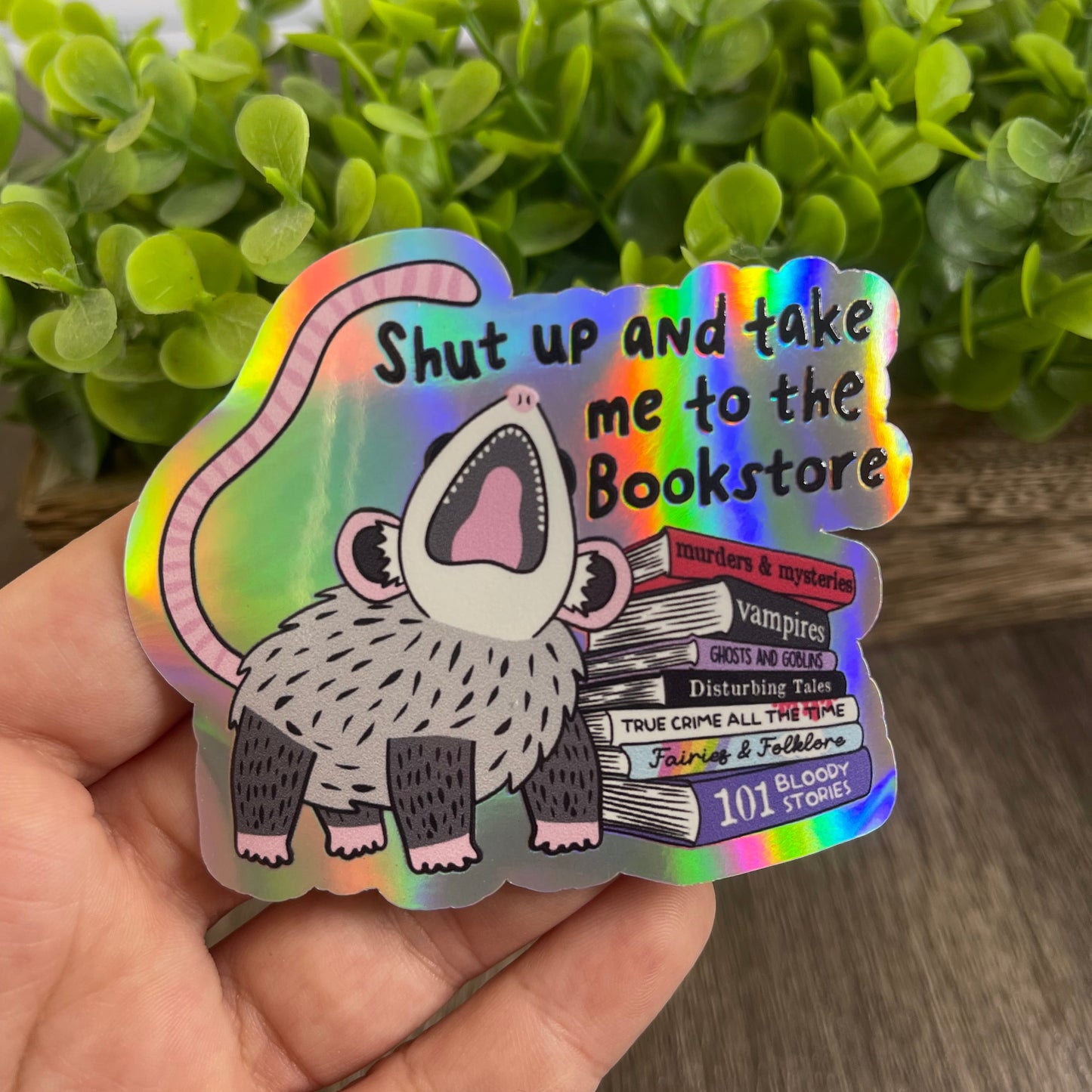 Shut Up & Take Me To The Bookstore Holographic Vinyl Sticker 3"