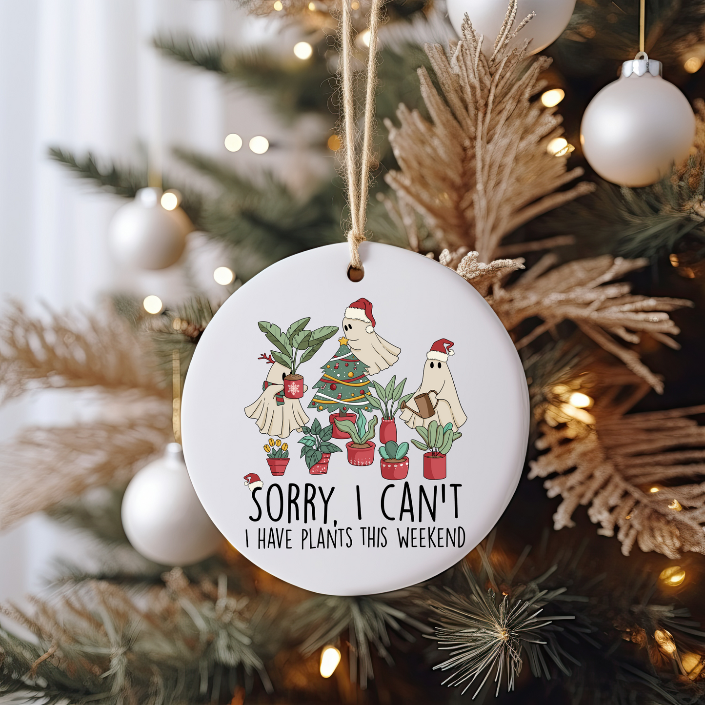 GOOD Sorry I Can't I Have Plants Ornament Size UV DTF DOUBLE SIDED