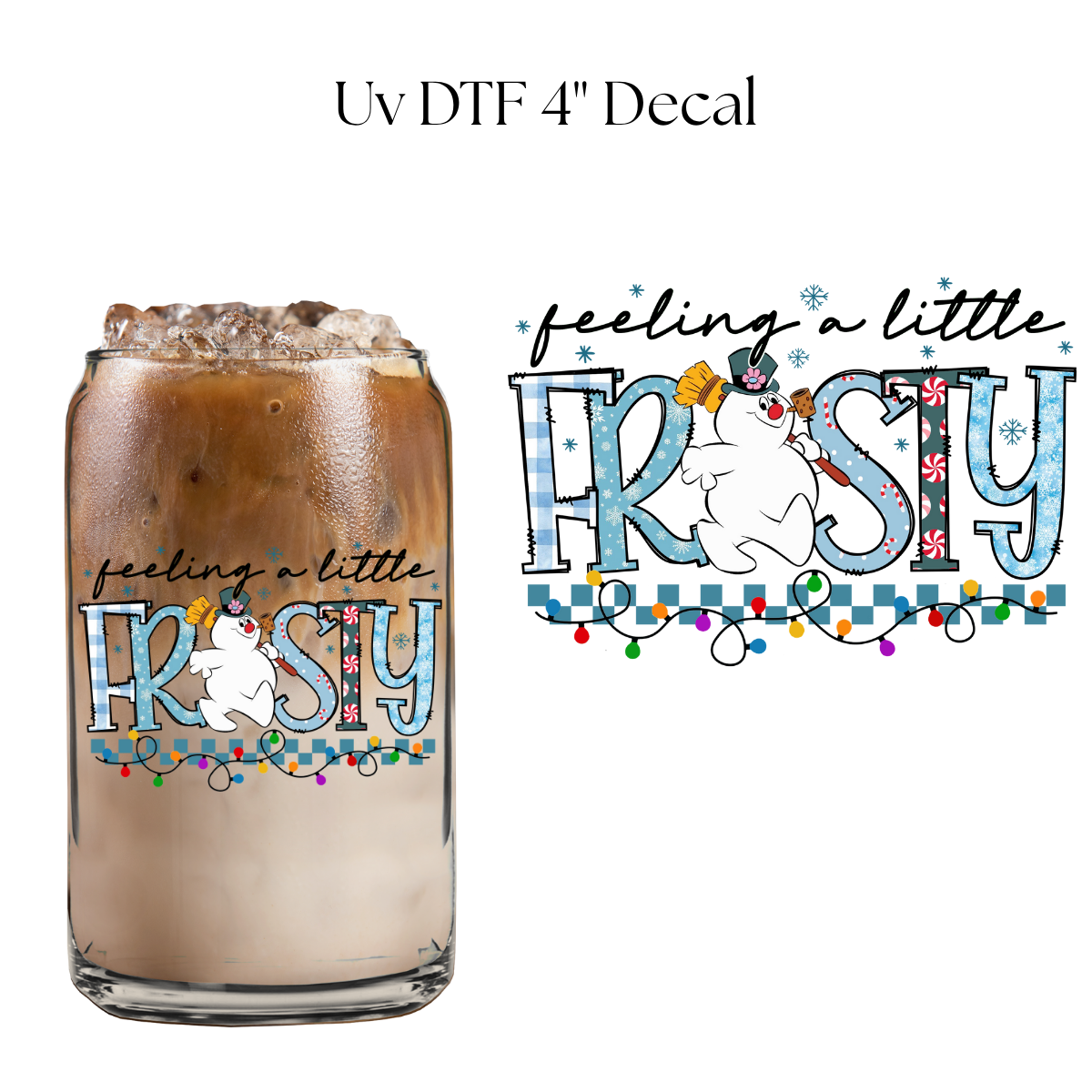 Feeling A Little Frosty 4” UV DTF Decal