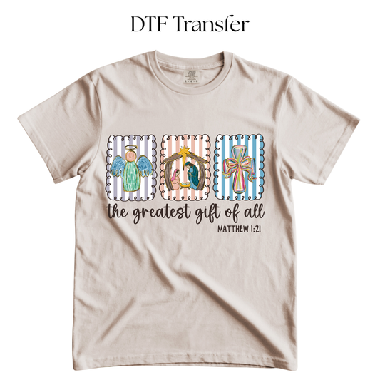 Greatest Gift of All DTF Transfer