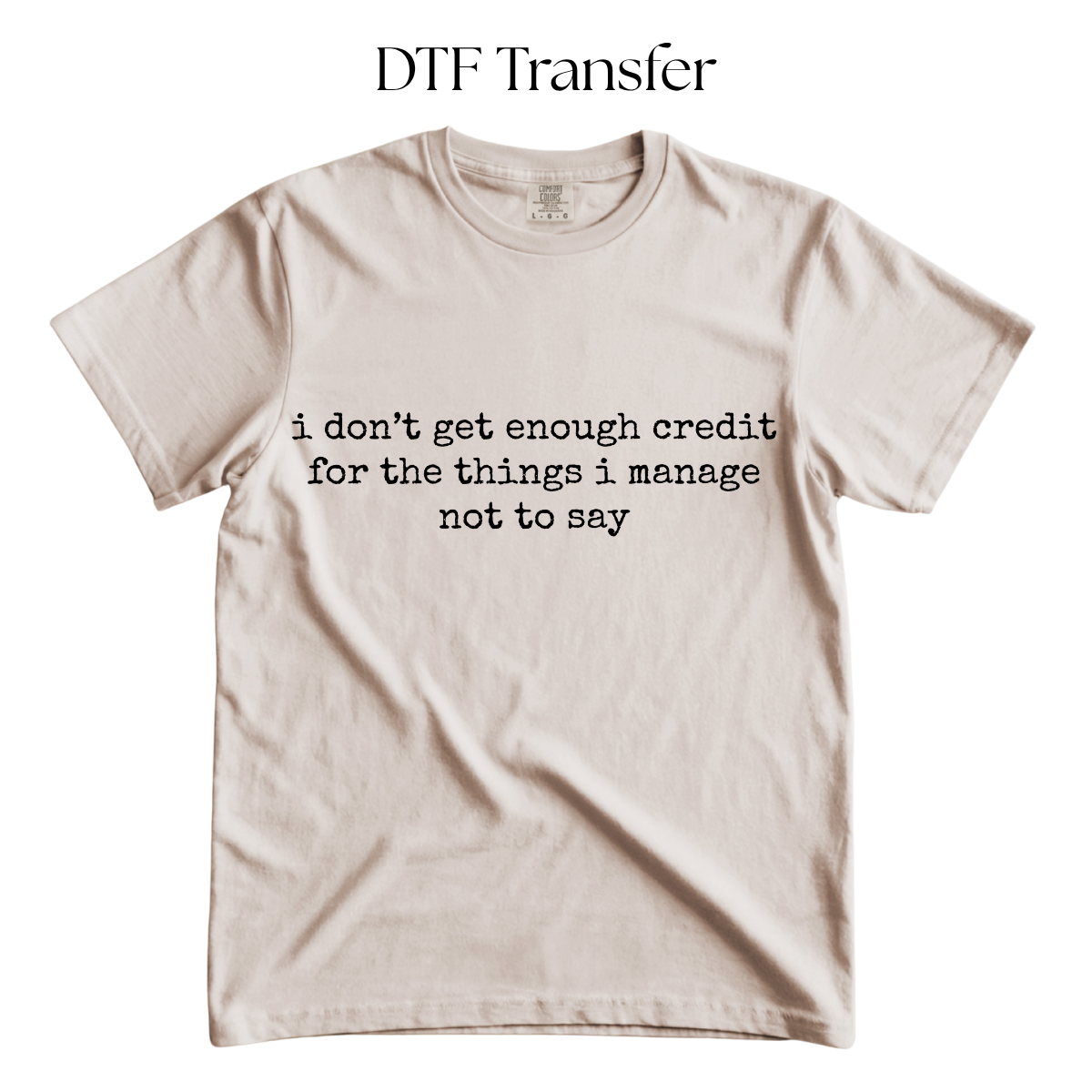 I Dont Get Enough Credit Single Color DTF Transfer