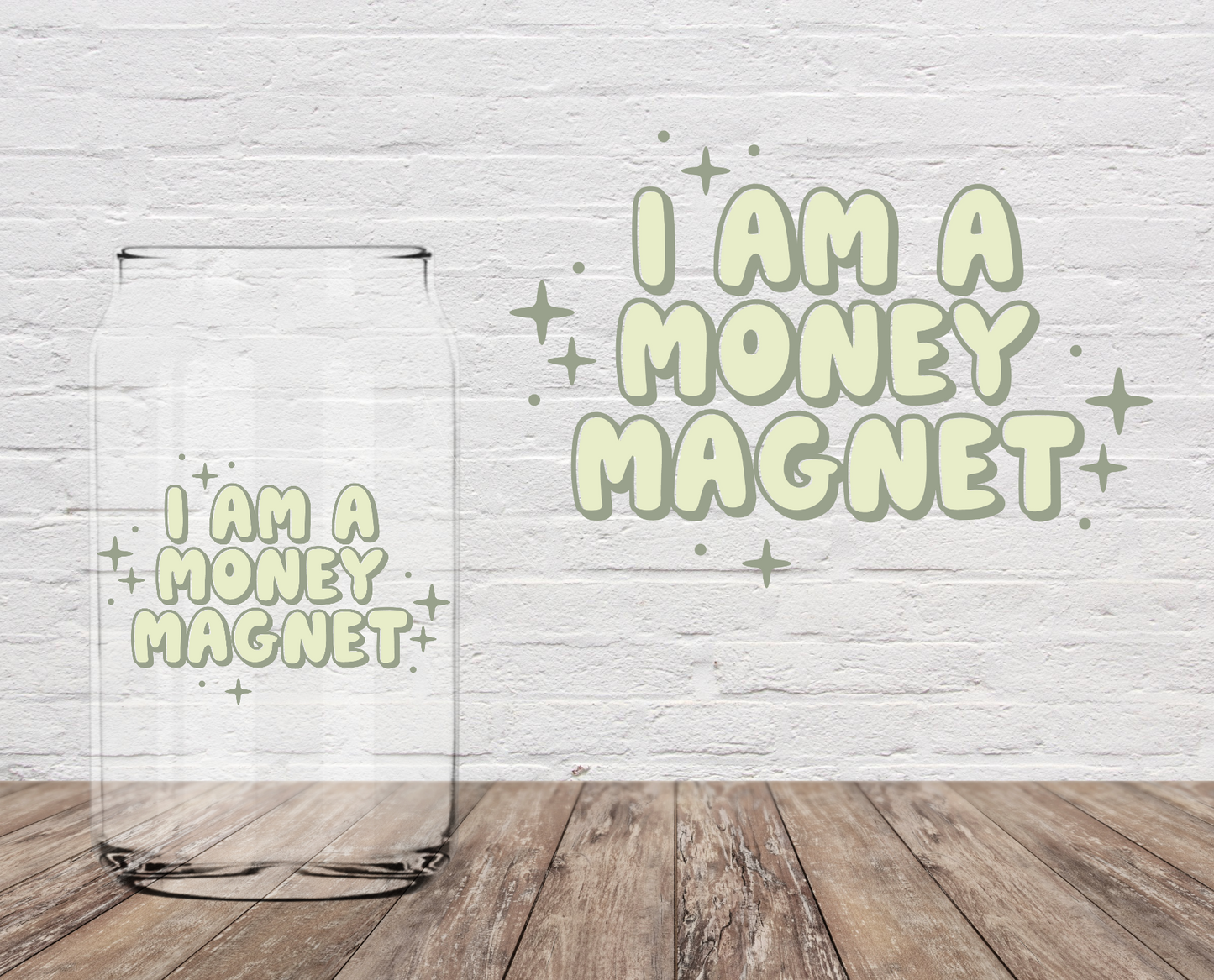I Am A Money Magnet 4" UV DTF LAST CHANCE