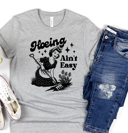Hoeing Ain't Easy (BLACK) SINGLE COLOR DTF TRANSFER