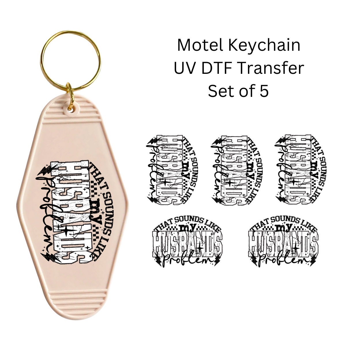 That Sounds Like My Husbands Problem Keychain UV DTF Transfer
