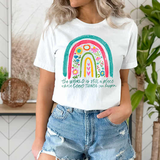 The World Is Still a Place Where Good Things Happen Dtf Transfer