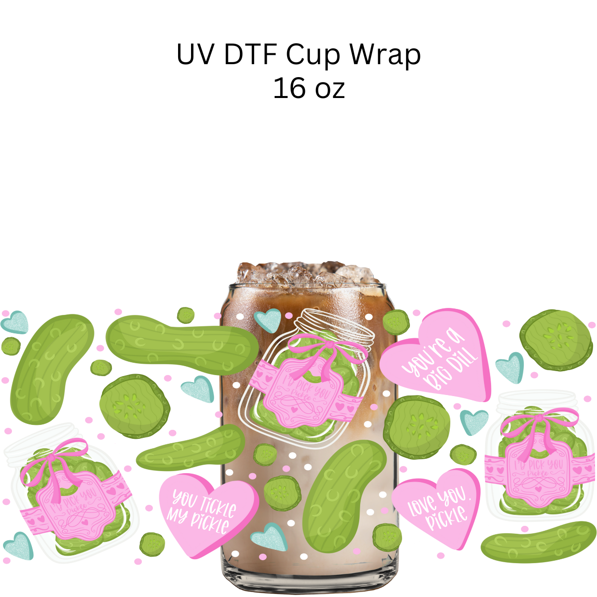Id Pick You Pickle UV DTF Cup Wrap