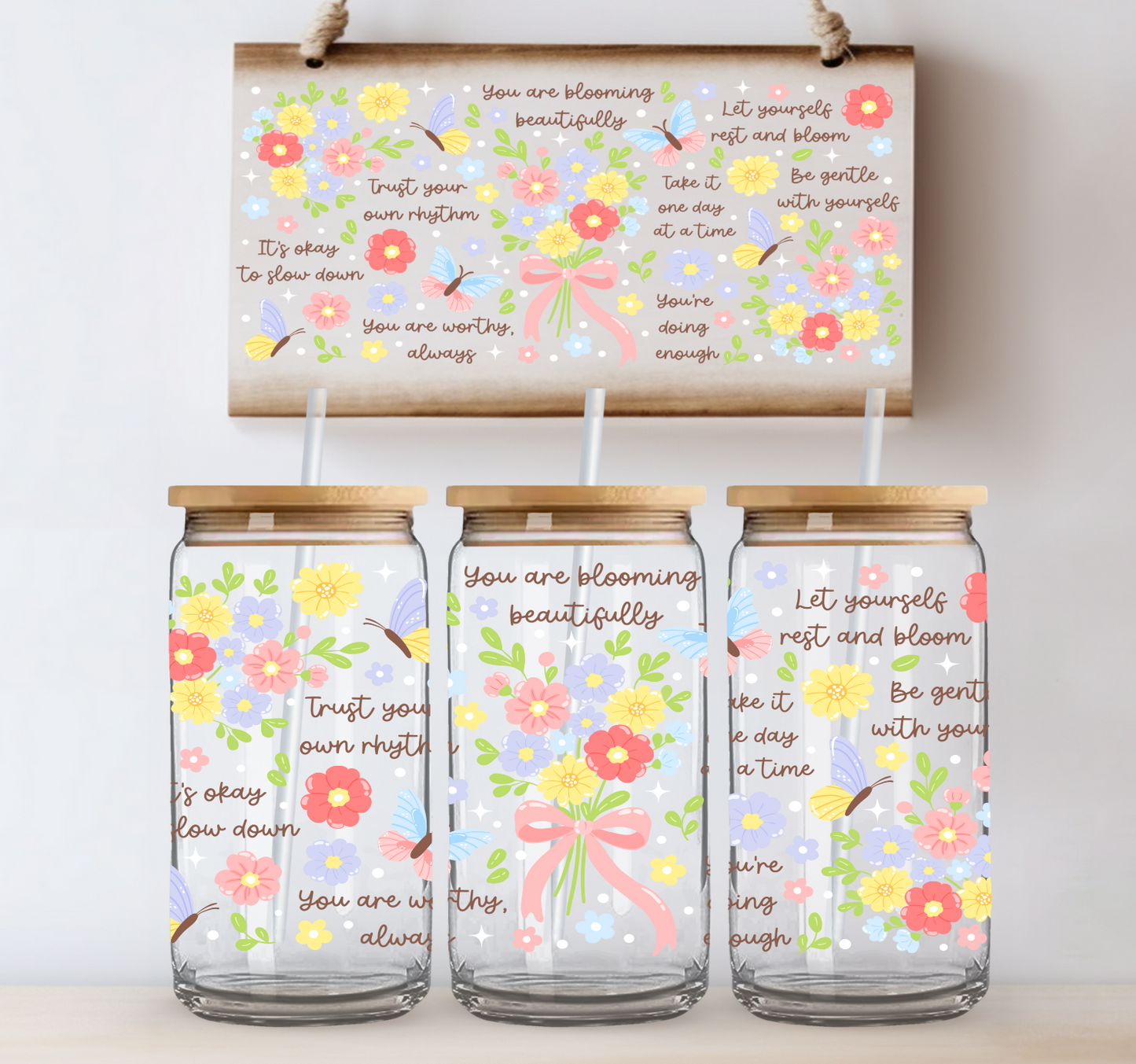 You are Blooming Beautifully UV DTF Cup Wrap