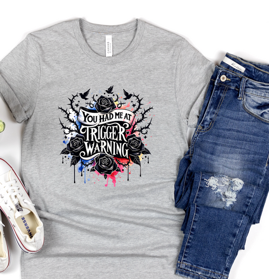 You Had Me At Trigger Warning DTF TRANSFER