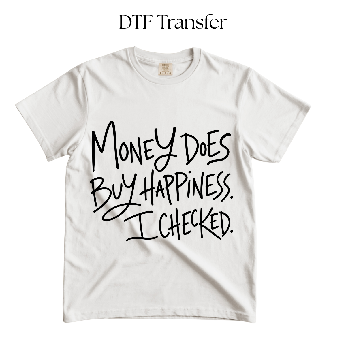 Money Does Buy Happiness Single Color DTF Transfer