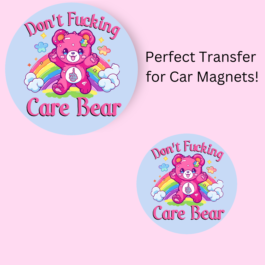Don't Fucking Care Bear 4.5" UV DTF (perfect for car magnets)