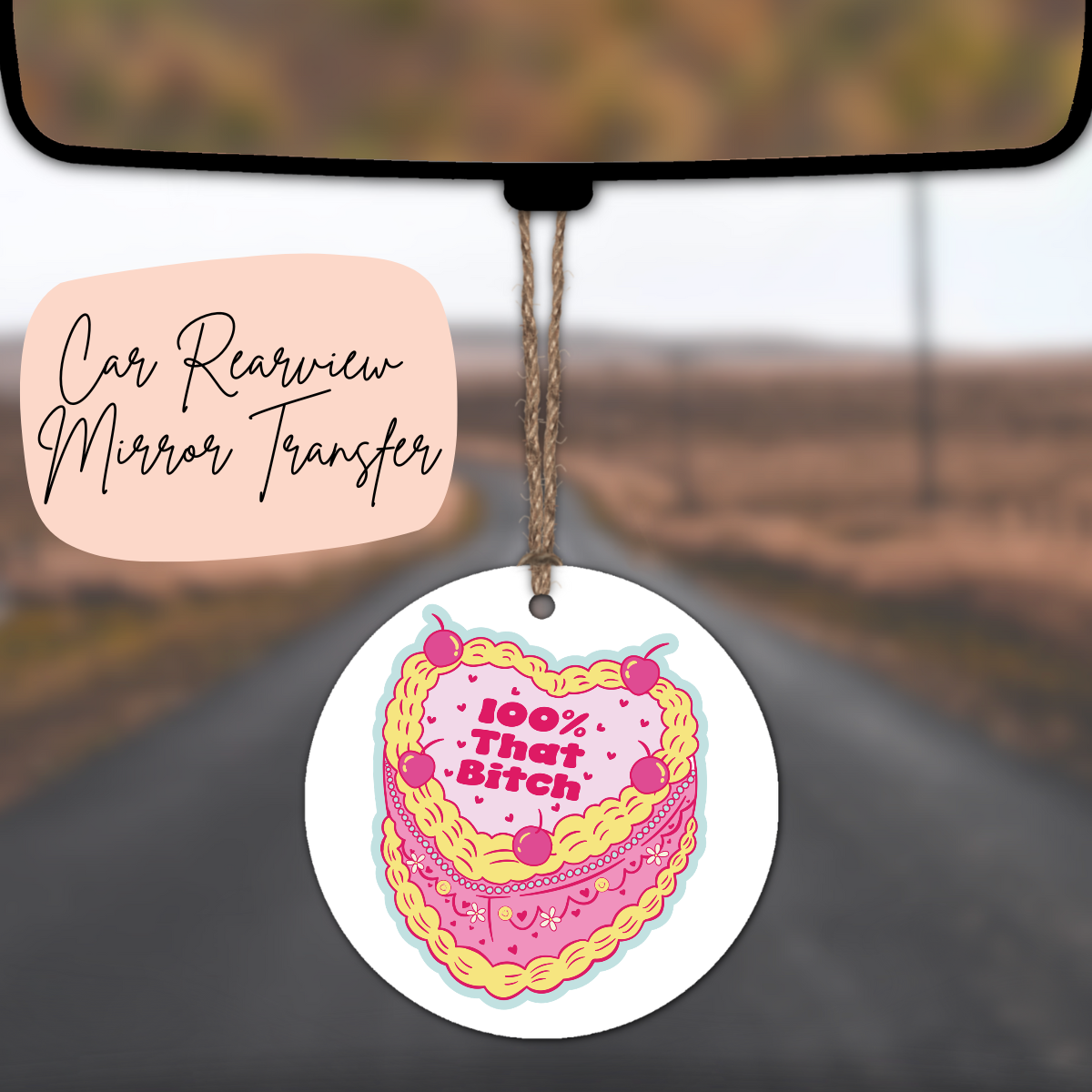 100% That Bitch Rear View Mirror UV DTF TRANSFER