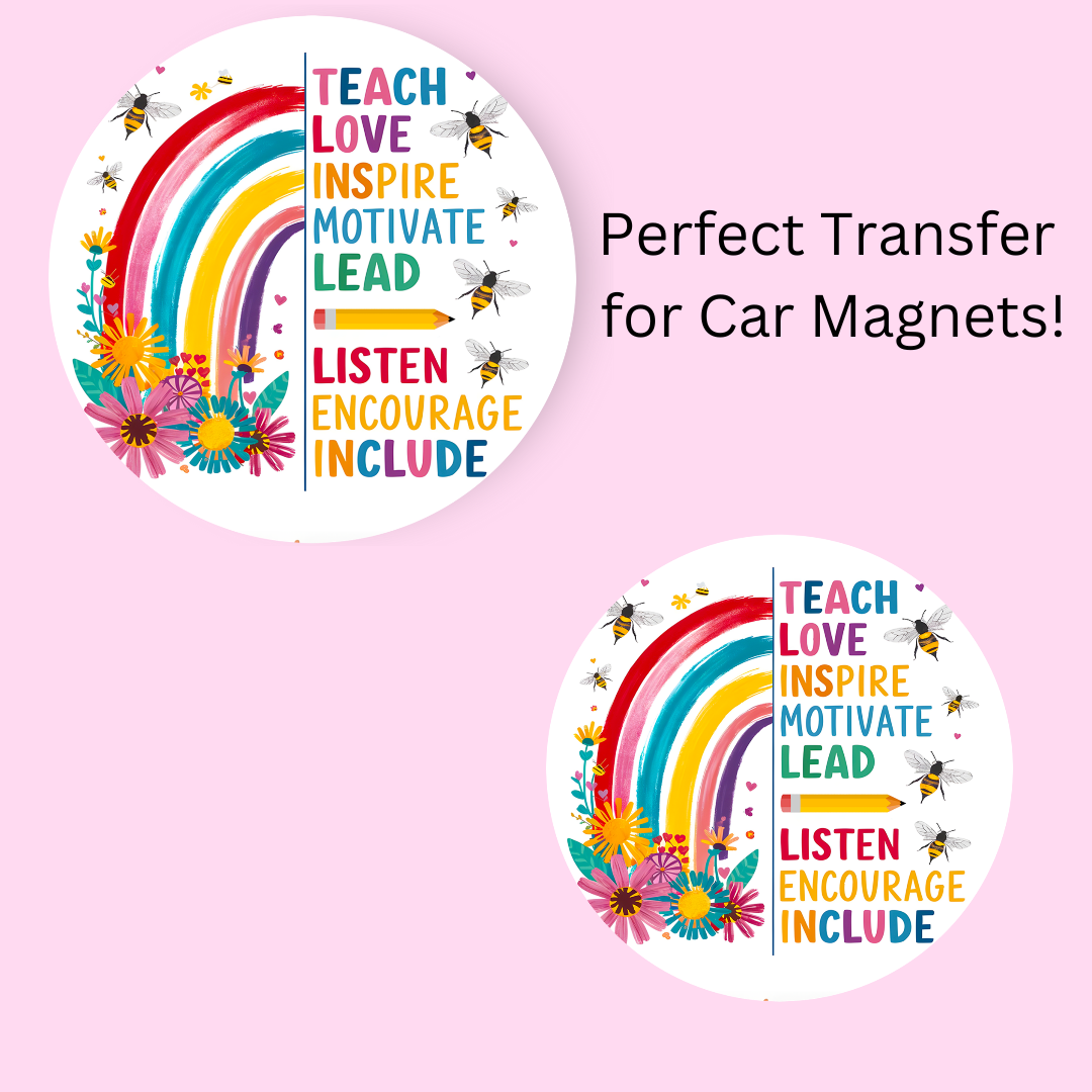 Teach Love Inspire 4.5" UV DTF (perfect for car magnets)
