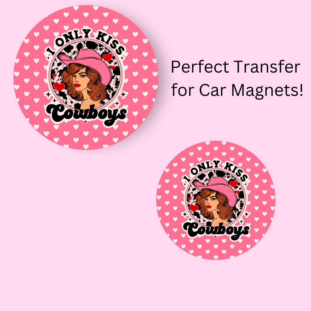 I Only Kiss Cowboys 4.5" UV DTF (perfect for car magnets)
