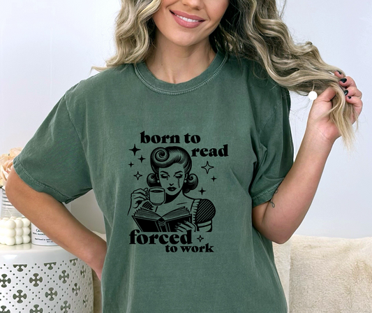 Born To Read Forced To Work SCREEN PRINT