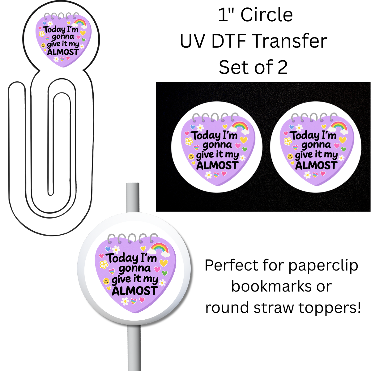 Today Im Going To Give 1” UV DTF Transfer For Paperclip Bookmark or Straw Topper SET OF 2