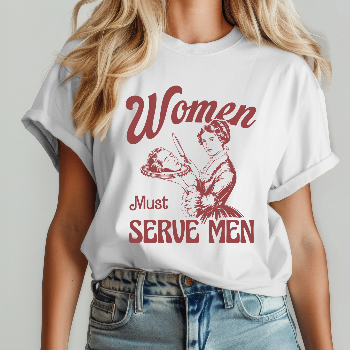 Women Must Serve Men SINGLE Color DTF Transfer