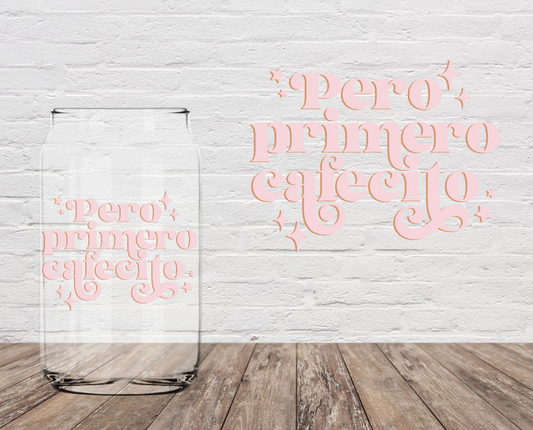 Pero Primero Cafecito 4" UV DTF