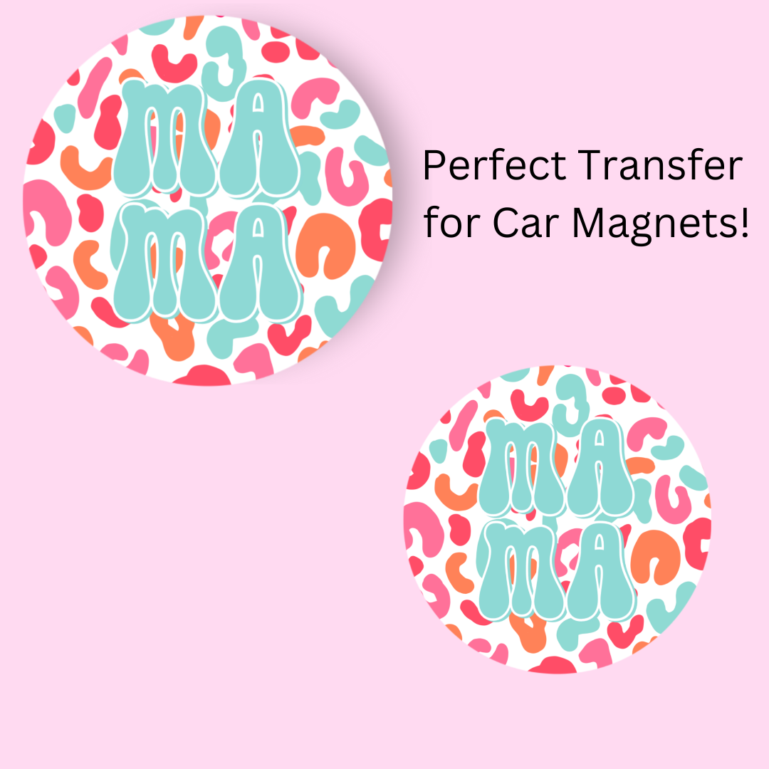 Mama Print 4.5" UV DTF (perfect for car magnets)