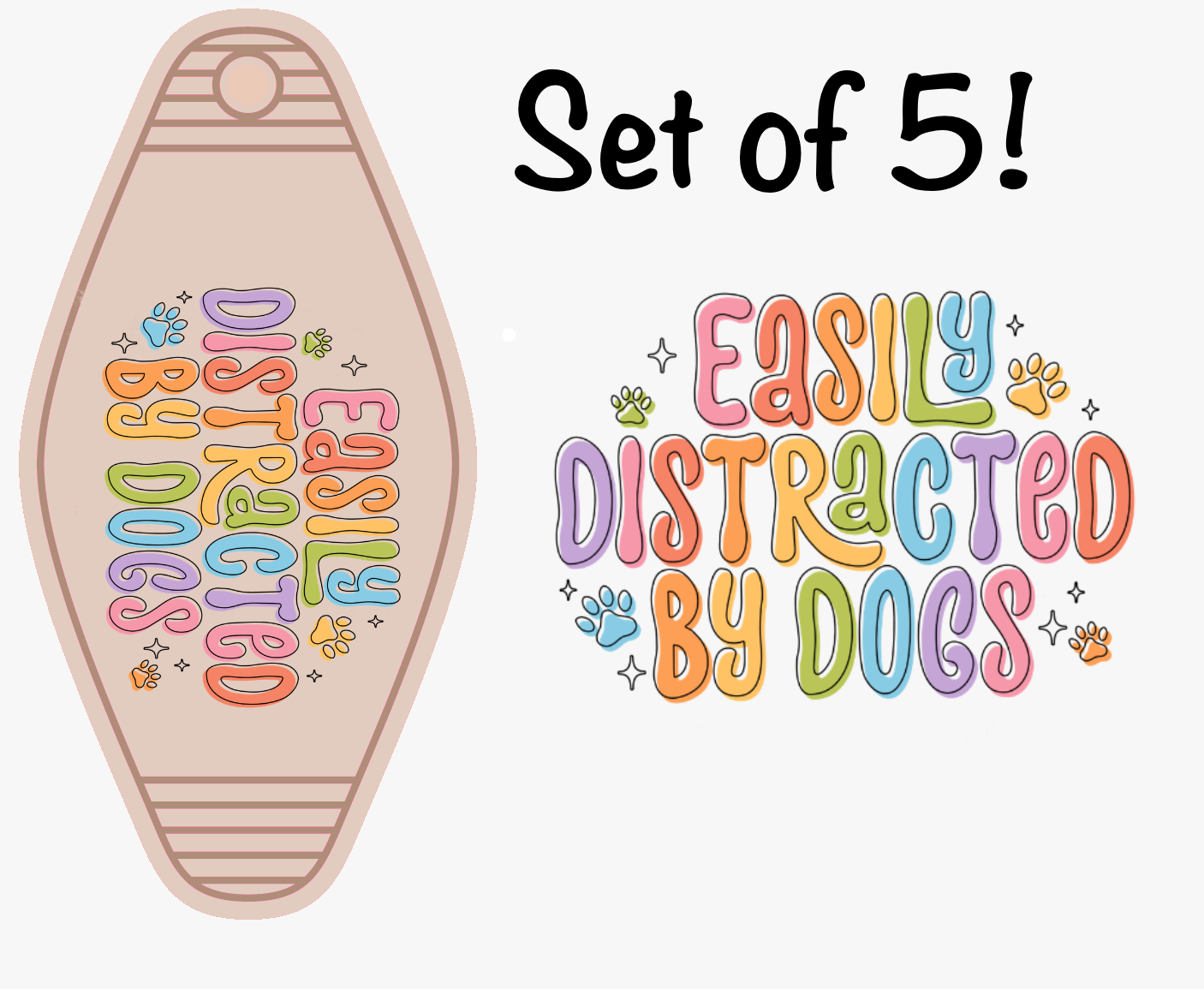 Easily Distracted By Dogs (MOTEL KEYCHAIN)