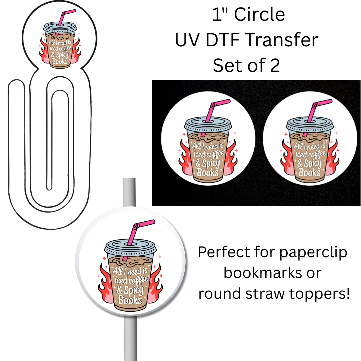 All I Need Is Iced Coffee and Spicy Books 1” UV DTF Transfer For Paperclip Bookmark or Straw Topper SET OF 2