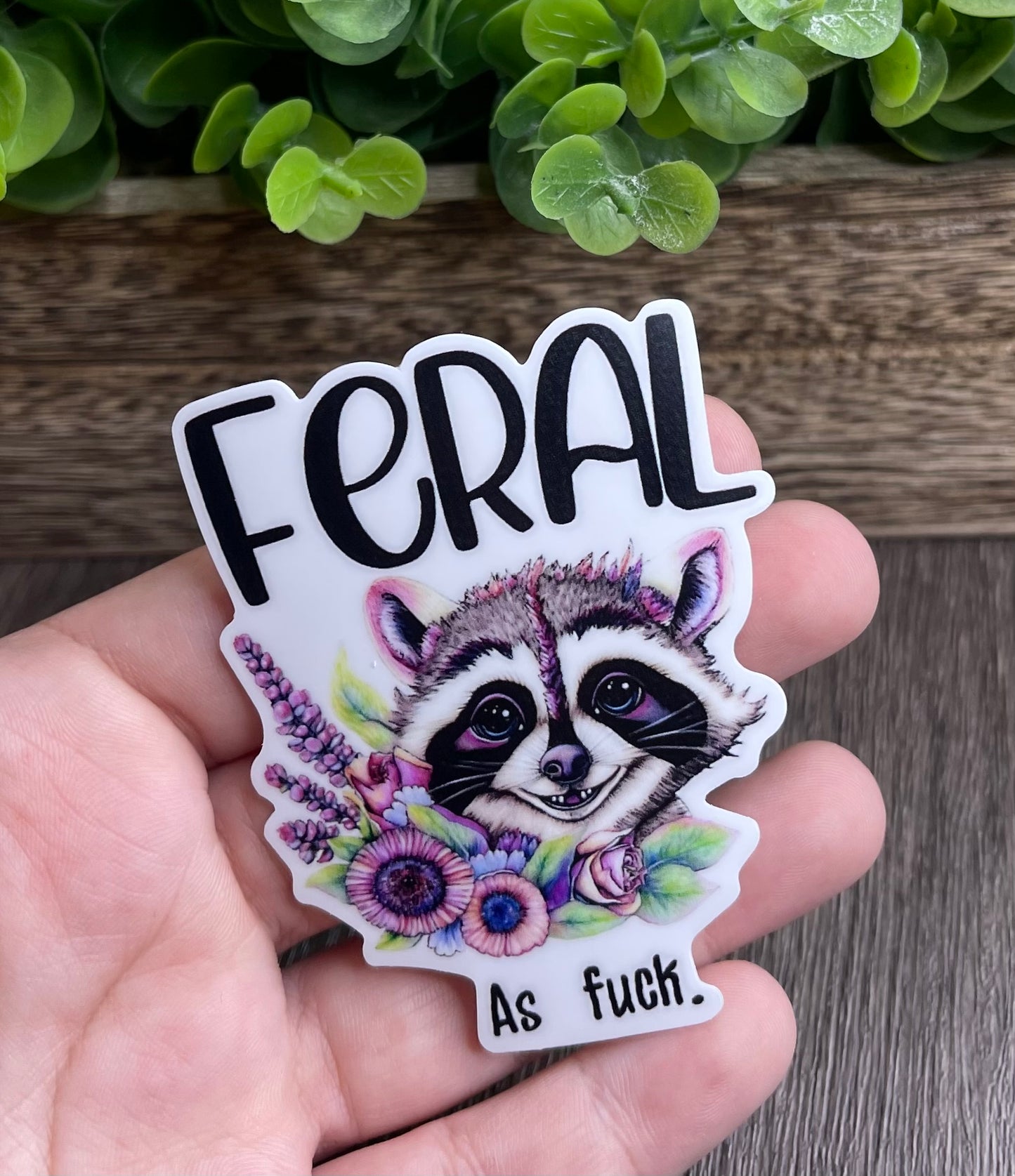 Feral As Fuck Vinyl Sticker