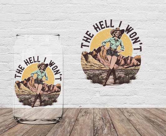 The Hell I Won't 4" UV DTF