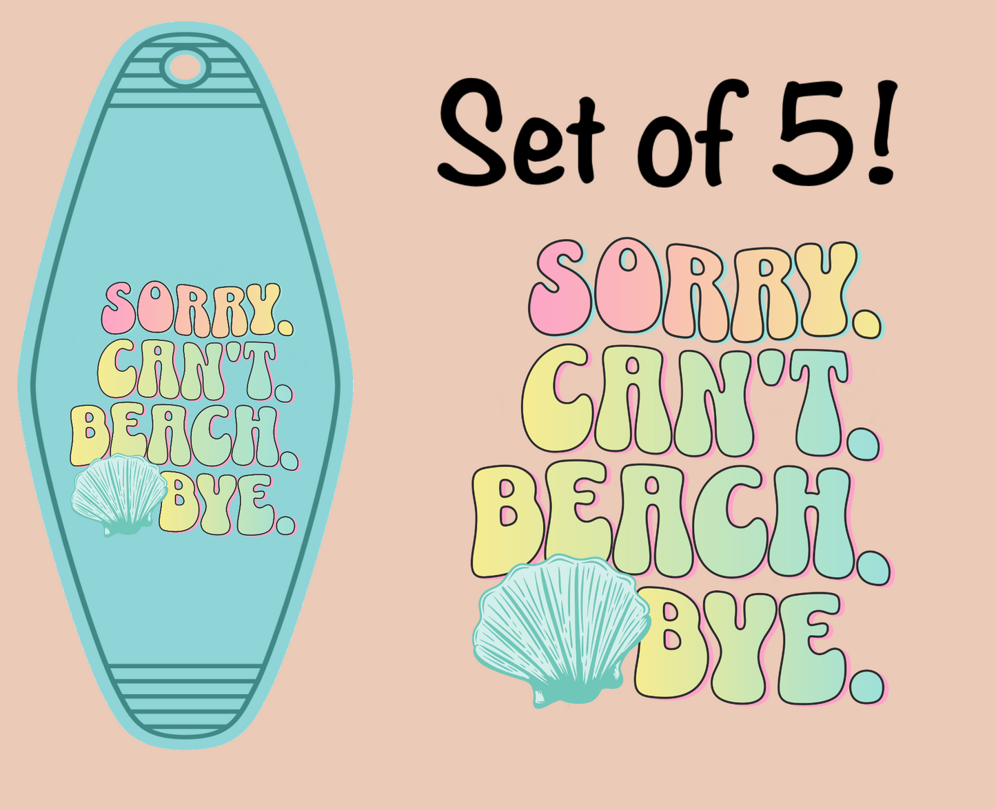 Sorry I Can't Beach Bye (MOTEL KEYCHAIN)