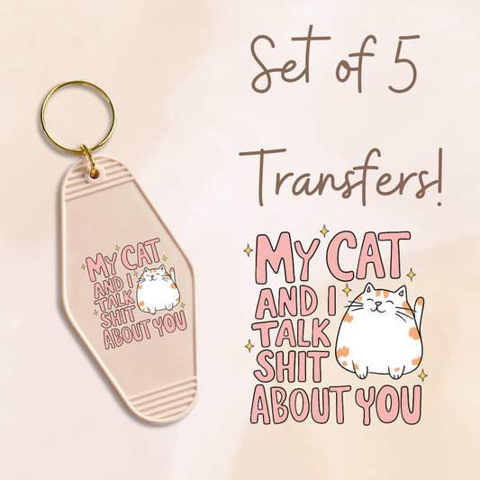 My Cat & I Talk Shit About You MOTEL KEYCHAIN Transfer