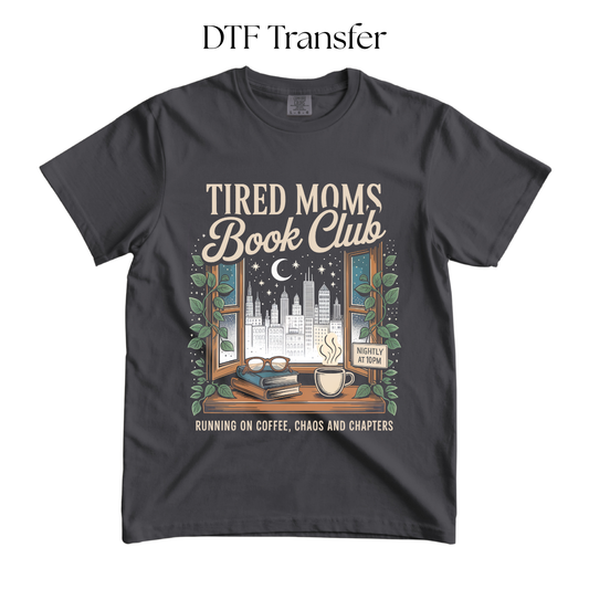 Tired Moms Bookclub DTF Transfer
