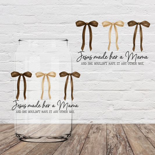 Jesus Made her a Mama 4" UV DTF