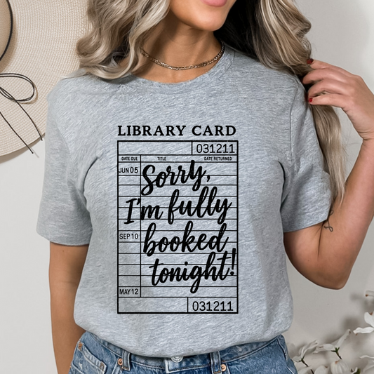 Sorry Im Fully Booked Tonight SINGLE Color DTF Transfer