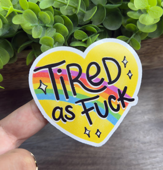 Tired AF Textured White Vinyl Sticker