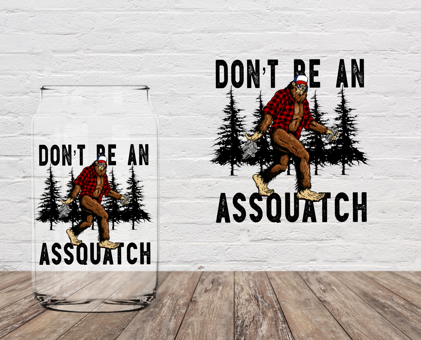 Don't Be An Assquatch 4" UV DTF