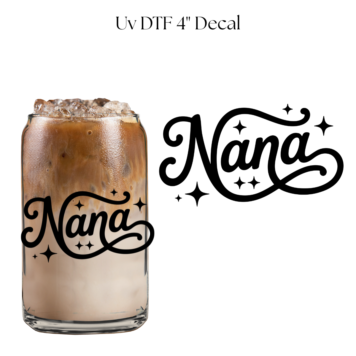 Nana 4” UV DTF Decal
