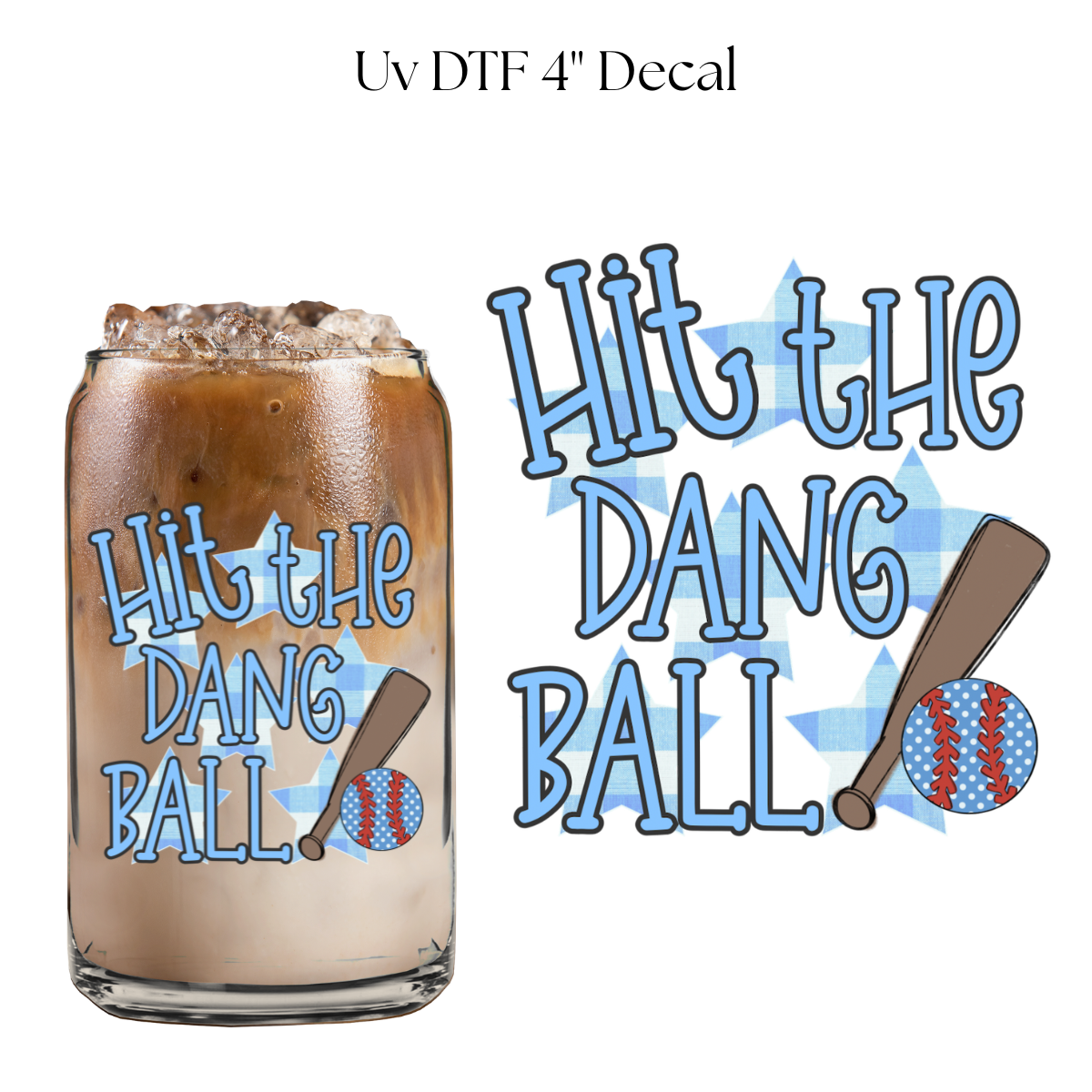 Hit the Dang Ball 4” UV DTF Decal